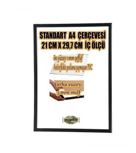 STANDART A4 ÇERÇEVE-RENK SİYAH-ARKA YÜZEY 3MM MDF- ÖN 1MM KIRILMAZ ANTİREFLEKTE   MAT ŞEFFAF YÜZEY 